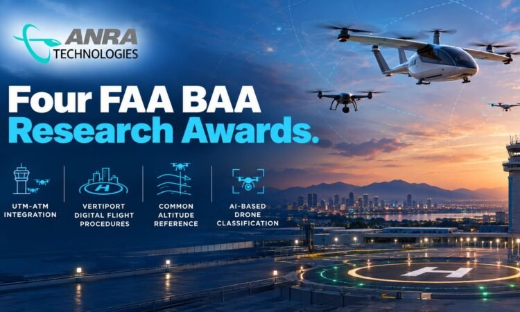 ANRA Technologies selected for four FAA research projects ANRA Technologies selected for four FAA research projects